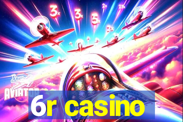 6r casino